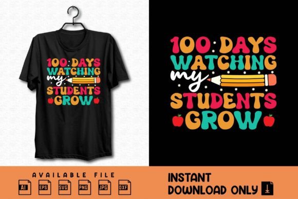 100 Days Watching My Students Grow Shirt Graphics