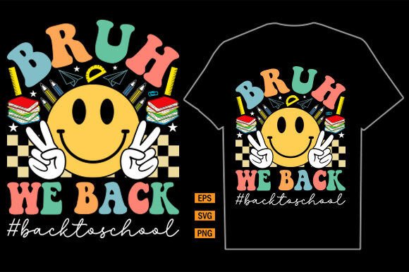 Bruh We Back Graphics for Print Templates