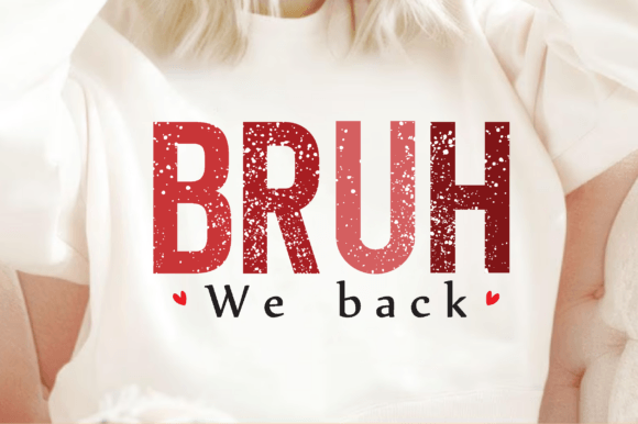 BRUH WE BACK Png, Teacher Design Graphics for T-Shirt Designs