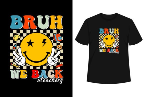 Bruh We Back Teachers Retro Smile Face Graphics