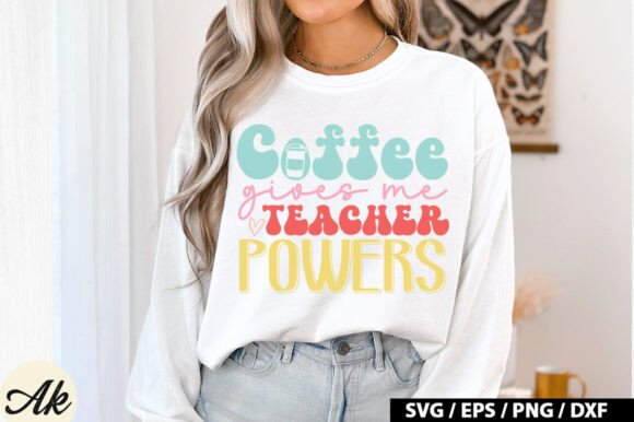 Coffee Gives Me Teacher Powers SVG Design