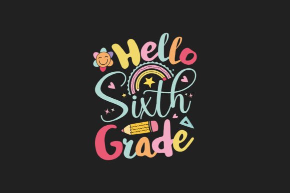 Hello Sixth Grade T Shirt Design