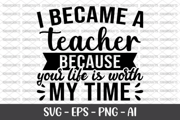 I Became a Teacher Because Your Life is