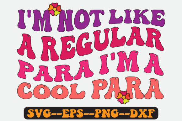 Not Like a Regular Para Svg