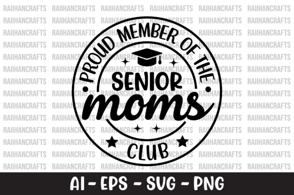 Proud Member of the Senior Moms Club SVG Graphics for T-Shirt Designs