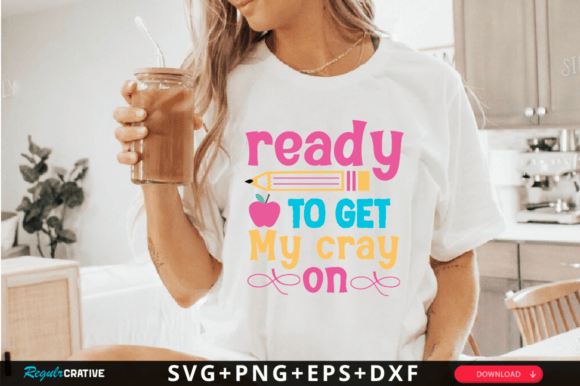 Ready to Get My Cray on SVG Design for Crafts and Graphics