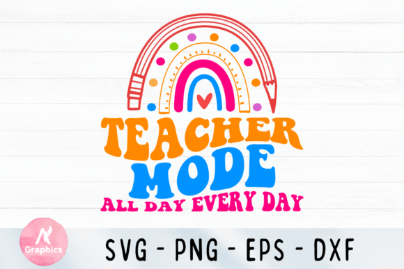 Teacher Mode All Day Every Day Wavy SVG Graphics for T-Shirt Designs